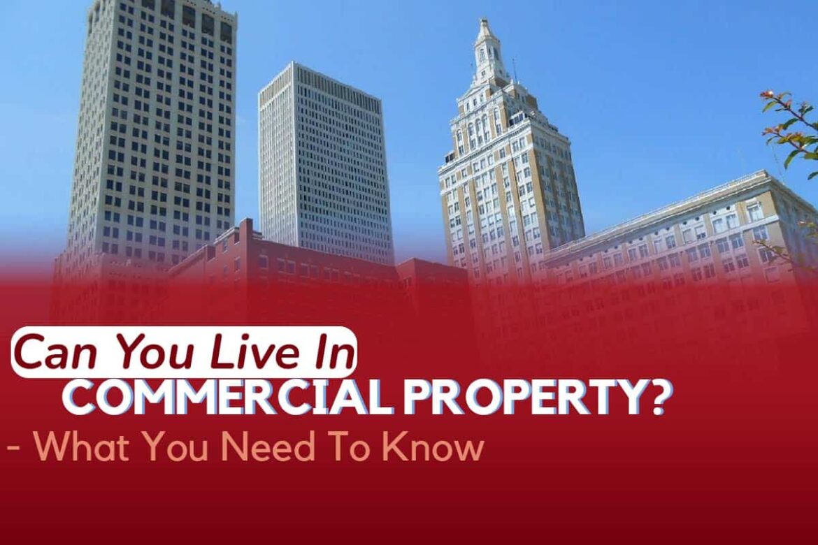 can-you-live-in-commercial-property-what-you-need-to-know