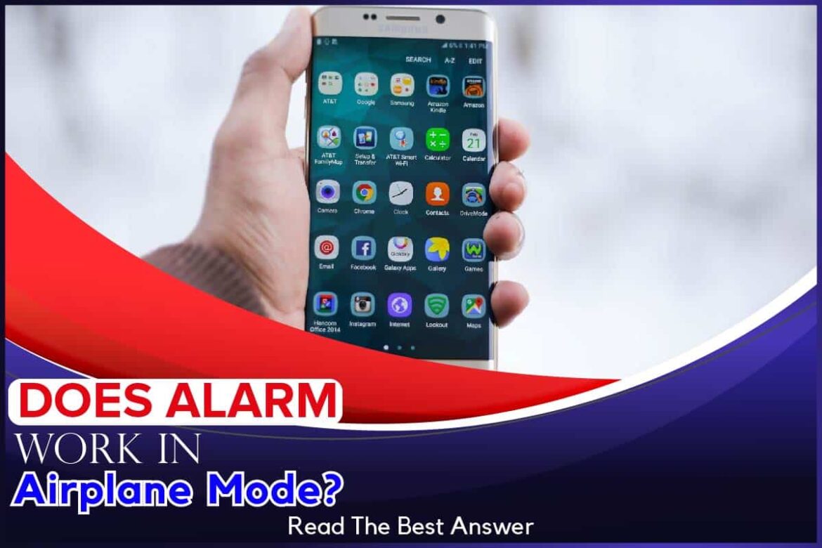 Does Alarm Work In Airplane Mode? Read The Best Answer - The Mocracy