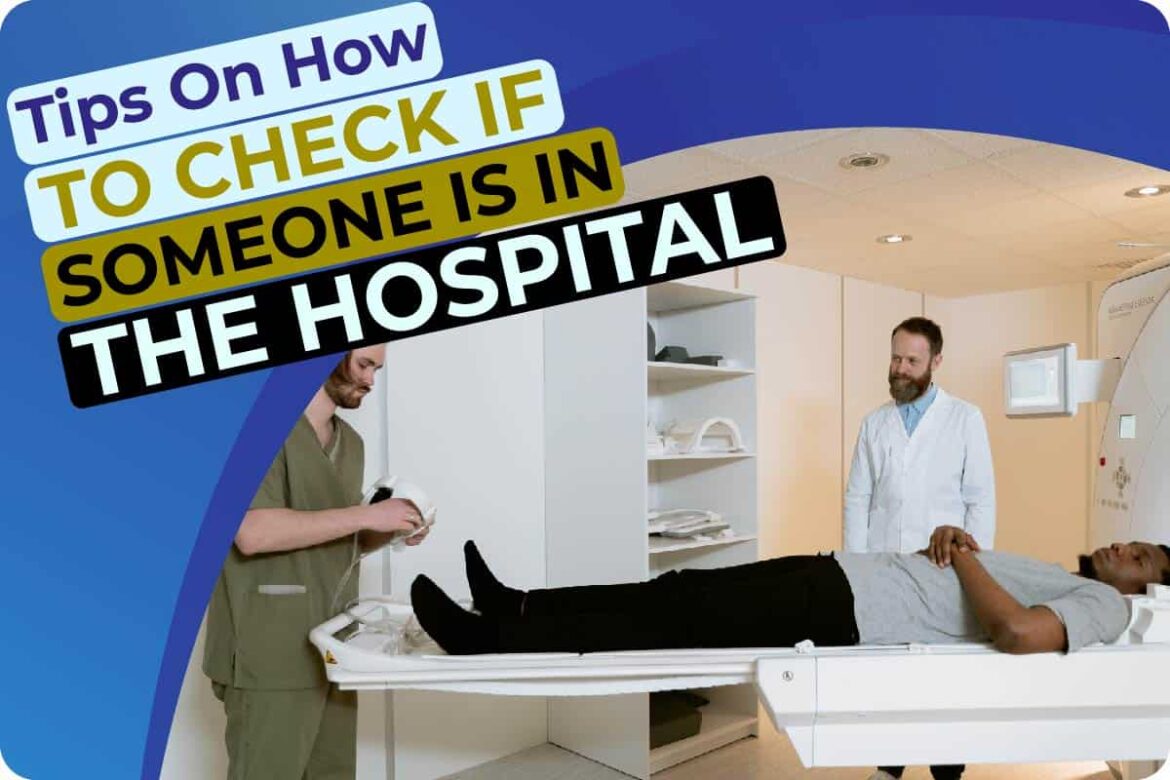 Tips On How To Check If Someone Is In The Hospital - The Mocracy