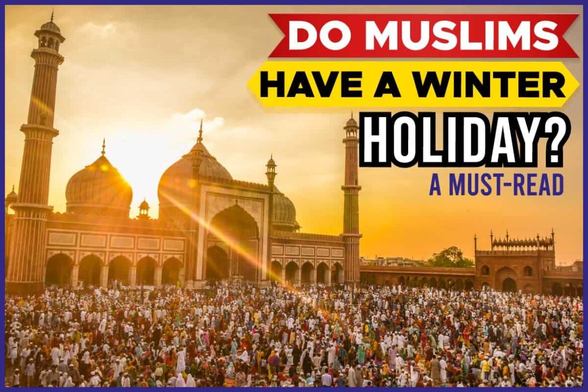 Do Muslims Have A Winter Holiday? A MustRead The Mocracy