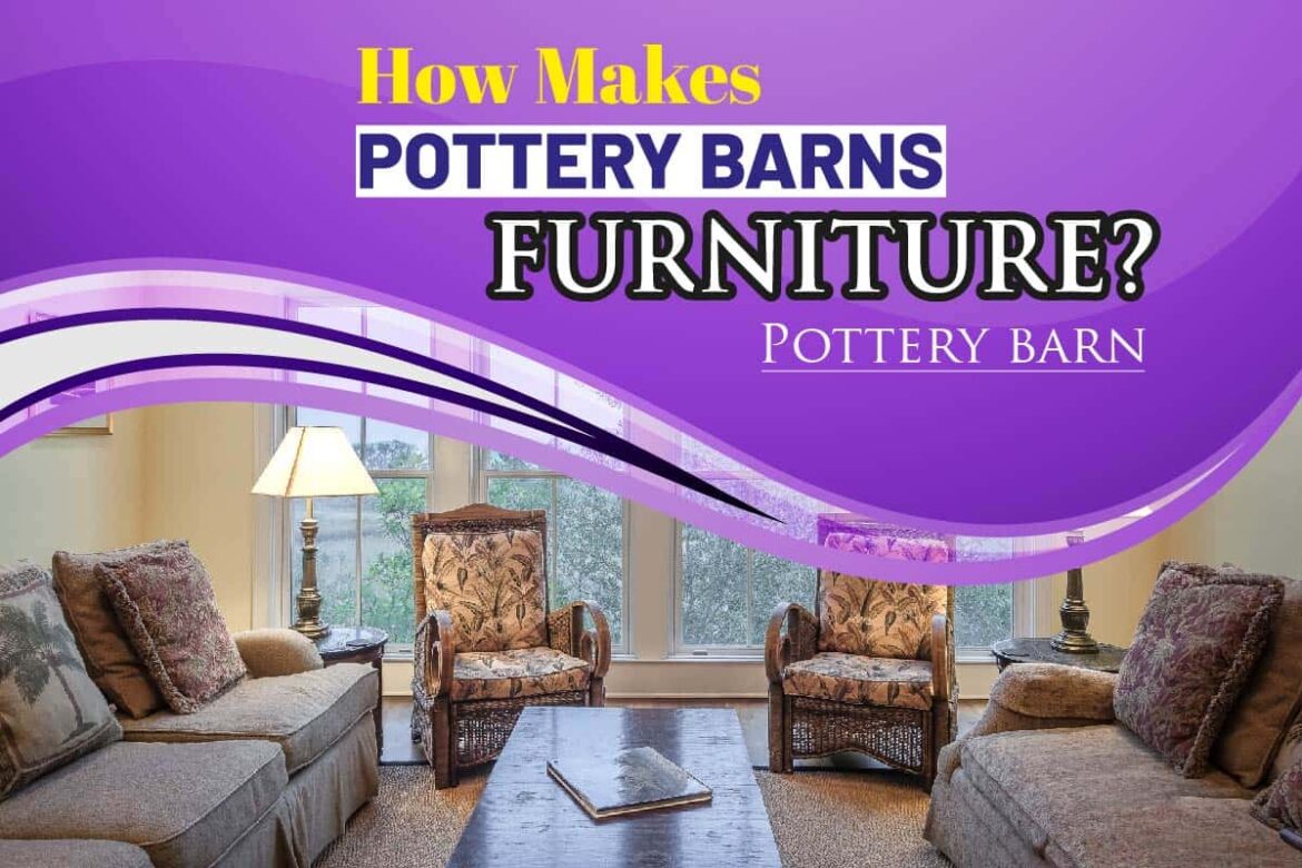 When Does Pottery Barn Do Furniture Sales at Lorie Peoples blog