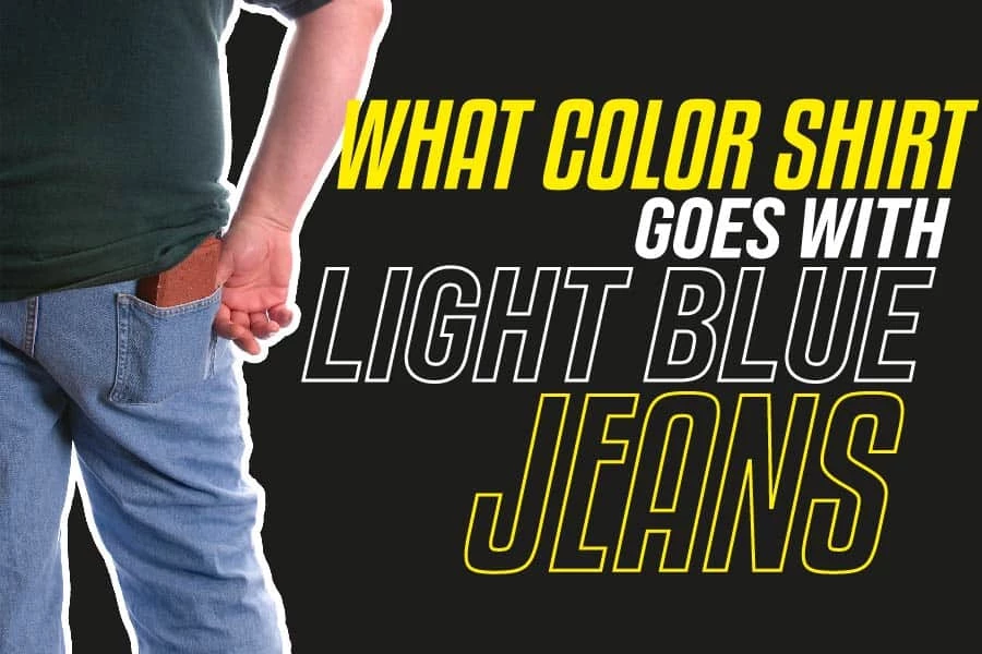 what-color-shirt-goes-with-light-blue-jeans-choosing-the-right-colors