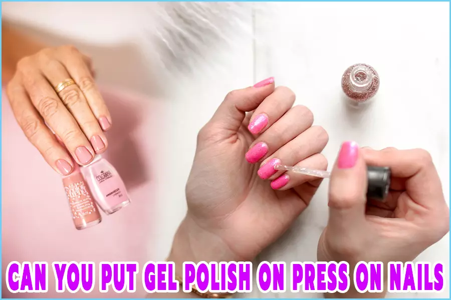 Can You Put Gel Polish On Press-On Nails? Yes, But Be Careful!