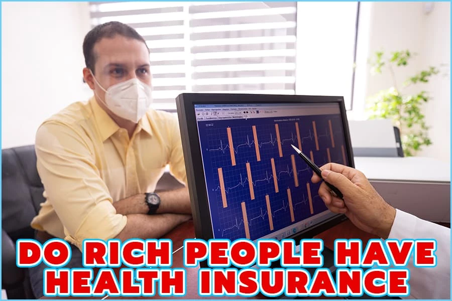 what health insurance do the rich have
