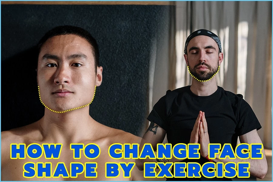 How To Change Face Shape With Exercise The Mocracy