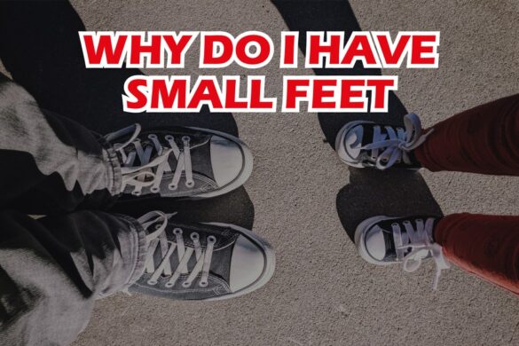 why-do-i-have-small-feet-the-consequences-of-having-a-small-foot